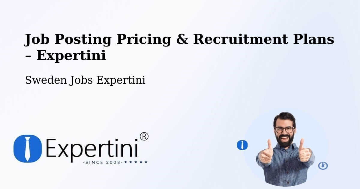 Job Posting Pricing & Recruitment Plans – Lindesberg - Lindesberg, Sweden Jobs Expertini